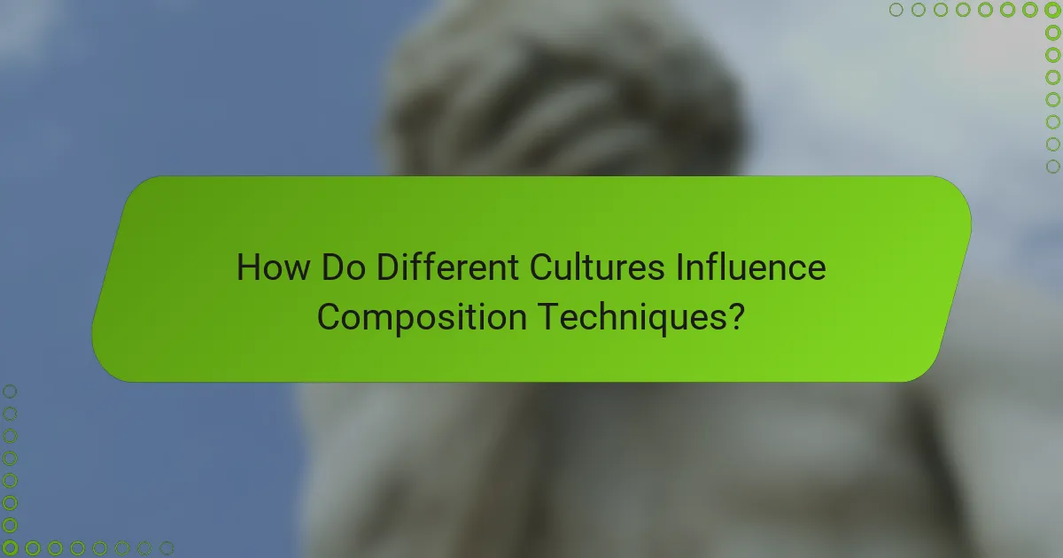 How Do Different Cultures Influence Composition Techniques?
