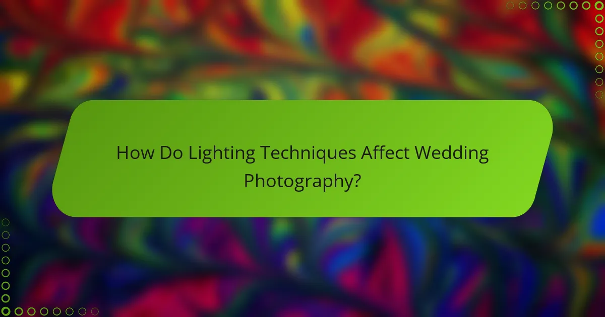 How Do Lighting Techniques Affect Wedding Photography?