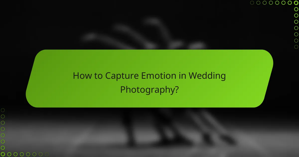 How to Capture Emotion in Wedding Photography?