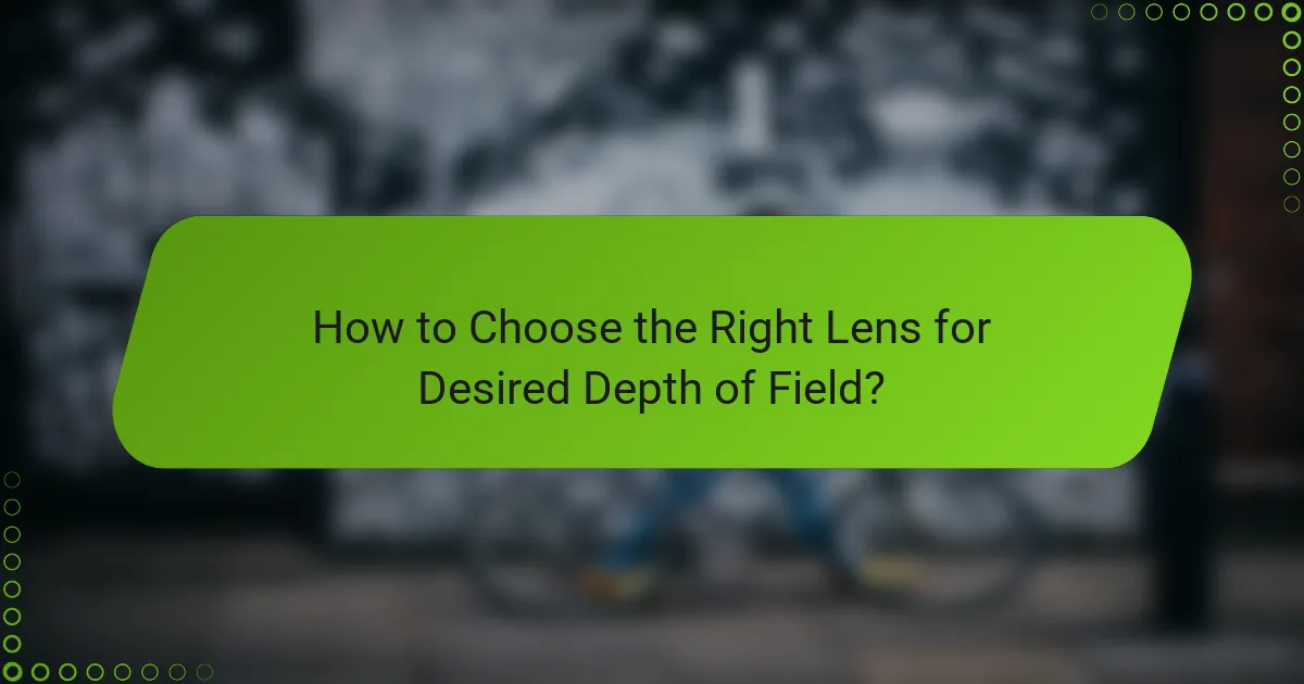 How to Choose the Right Lens for Desired Depth of Field?