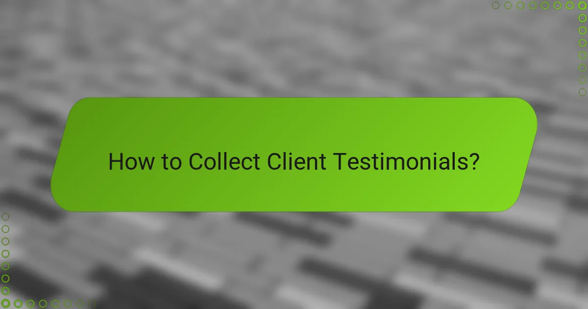 How to Collect Client Testimonials?