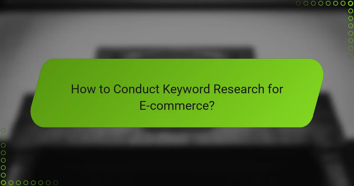 How to Conduct Keyword Research for E-commerce?