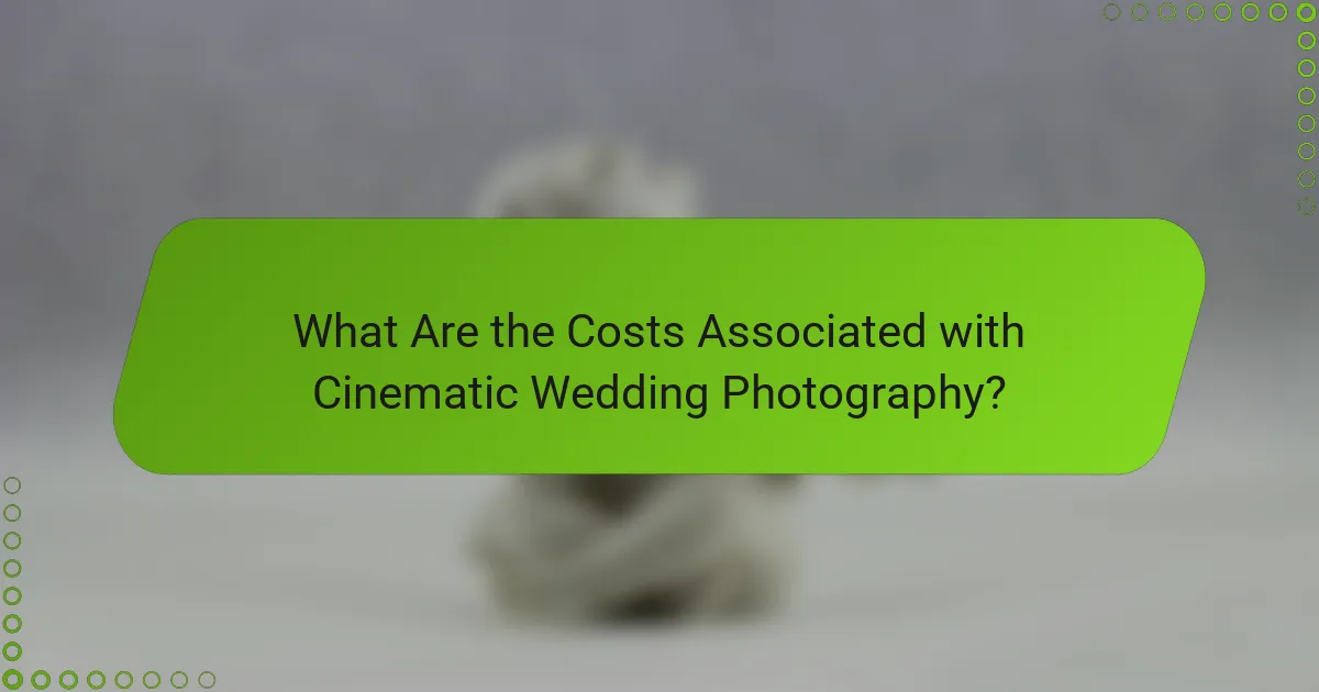 What Are the Costs Associated with Cinematic Wedding Photography?