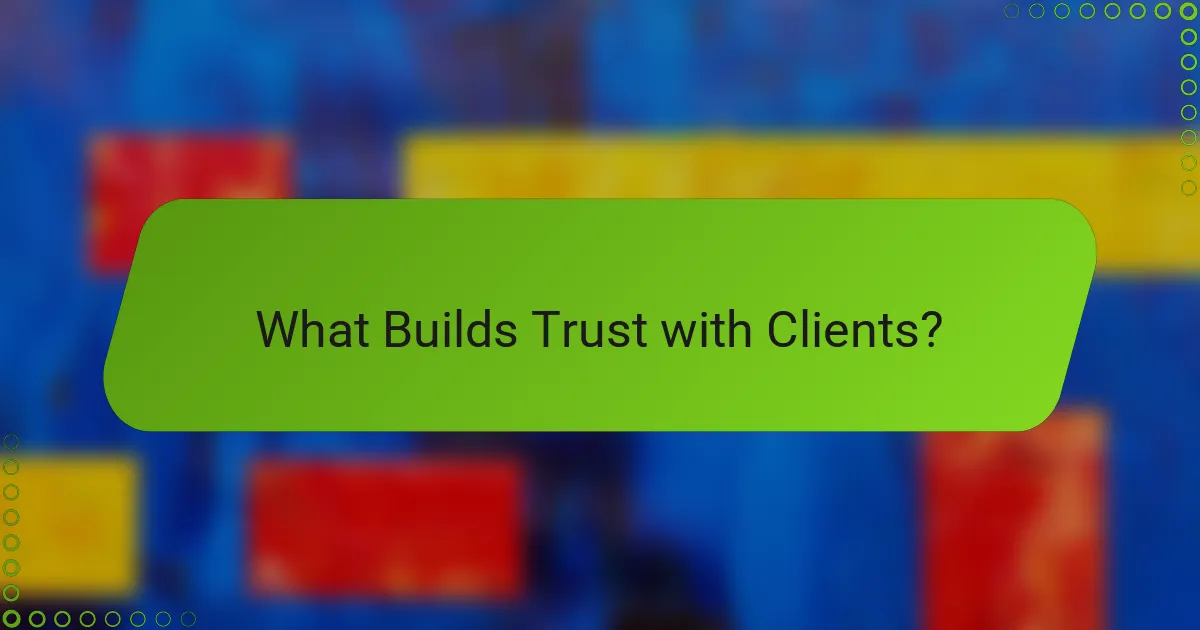 What Builds Trust with Clients?