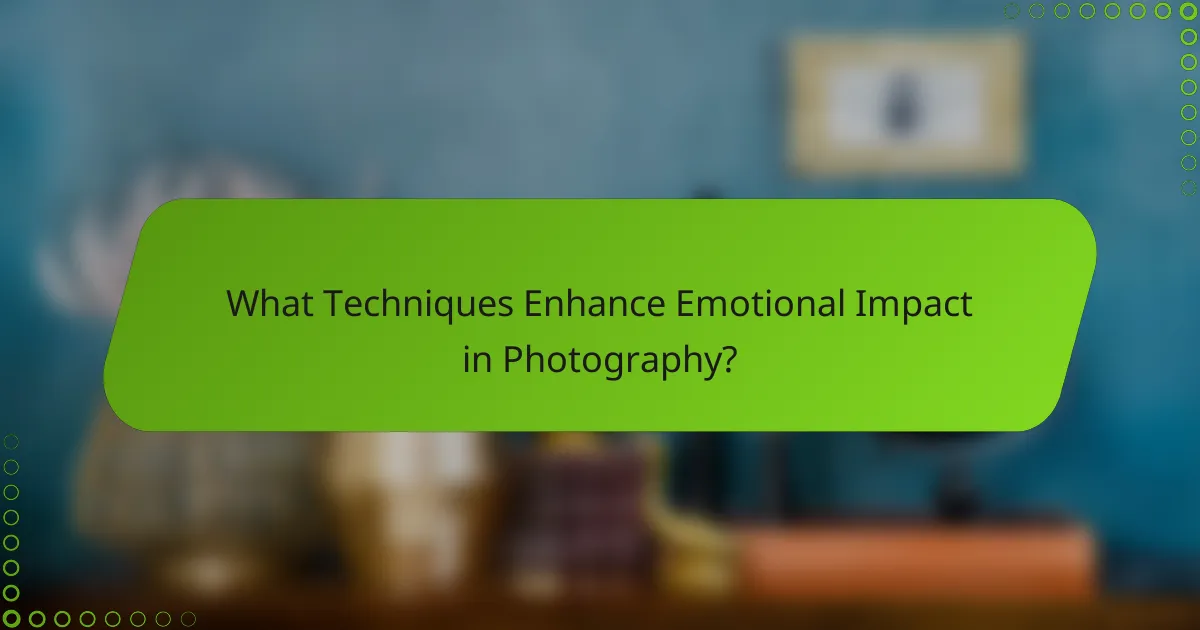 What Techniques Enhance Emotional Impact in Photography?