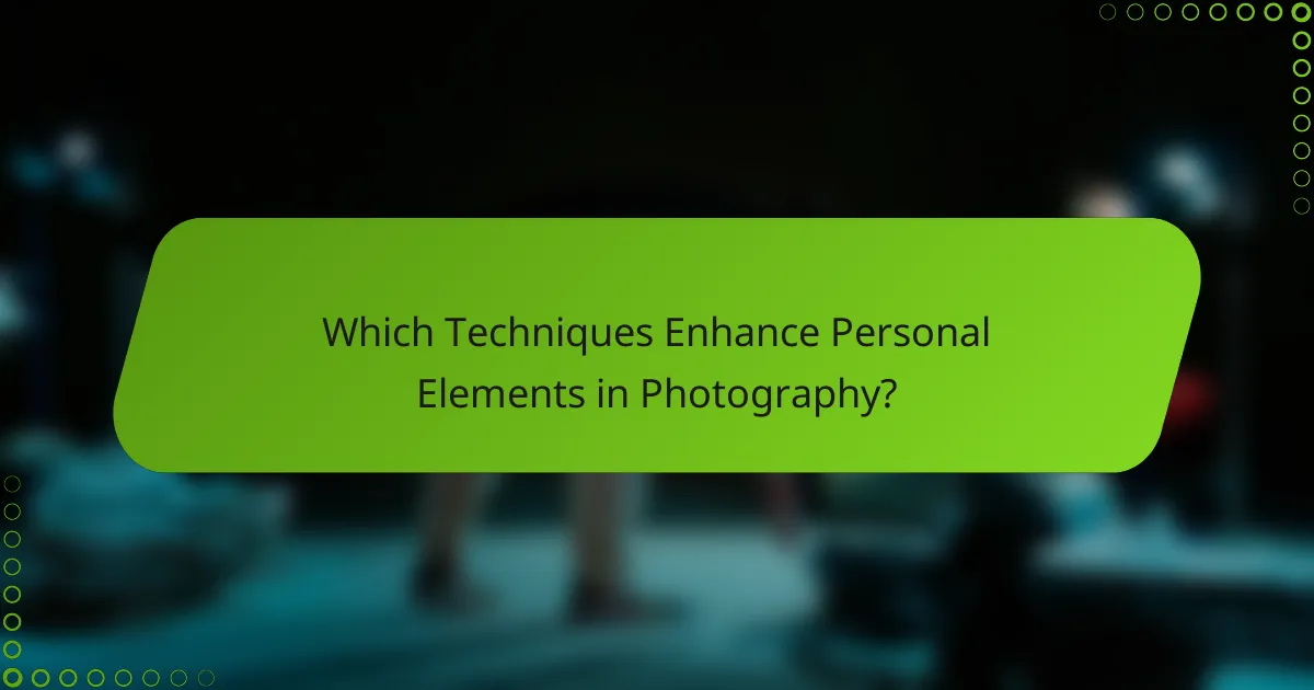 Which Techniques Enhance Personal Elements in Photography?